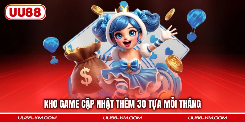 Kho game cập nhật thêm 30 tựa mỗi tháng