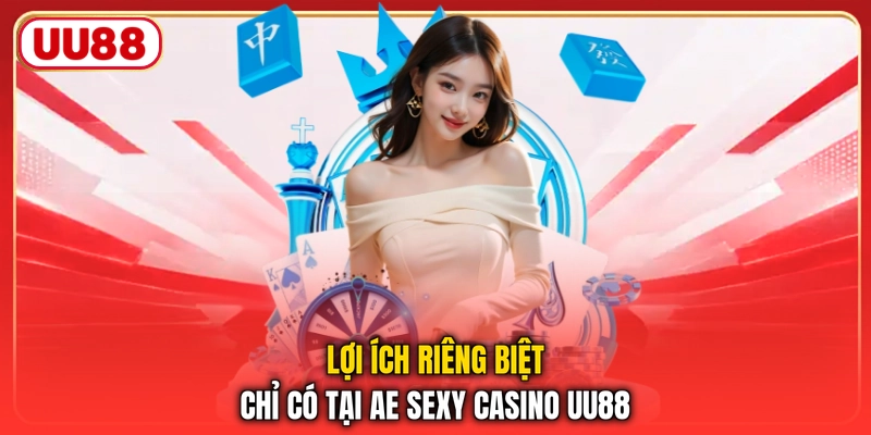 AE Sexy Casino UU88 – Sảnh Live Dealer Hàng Đầu Châu Á