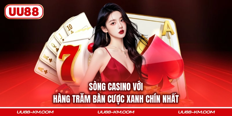Sòng casino với hàng trăm bàn cược xanh chín nhất